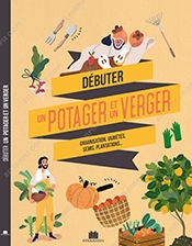 DÃ©buter un potager et un verger (Starting A Garden and Orchard)